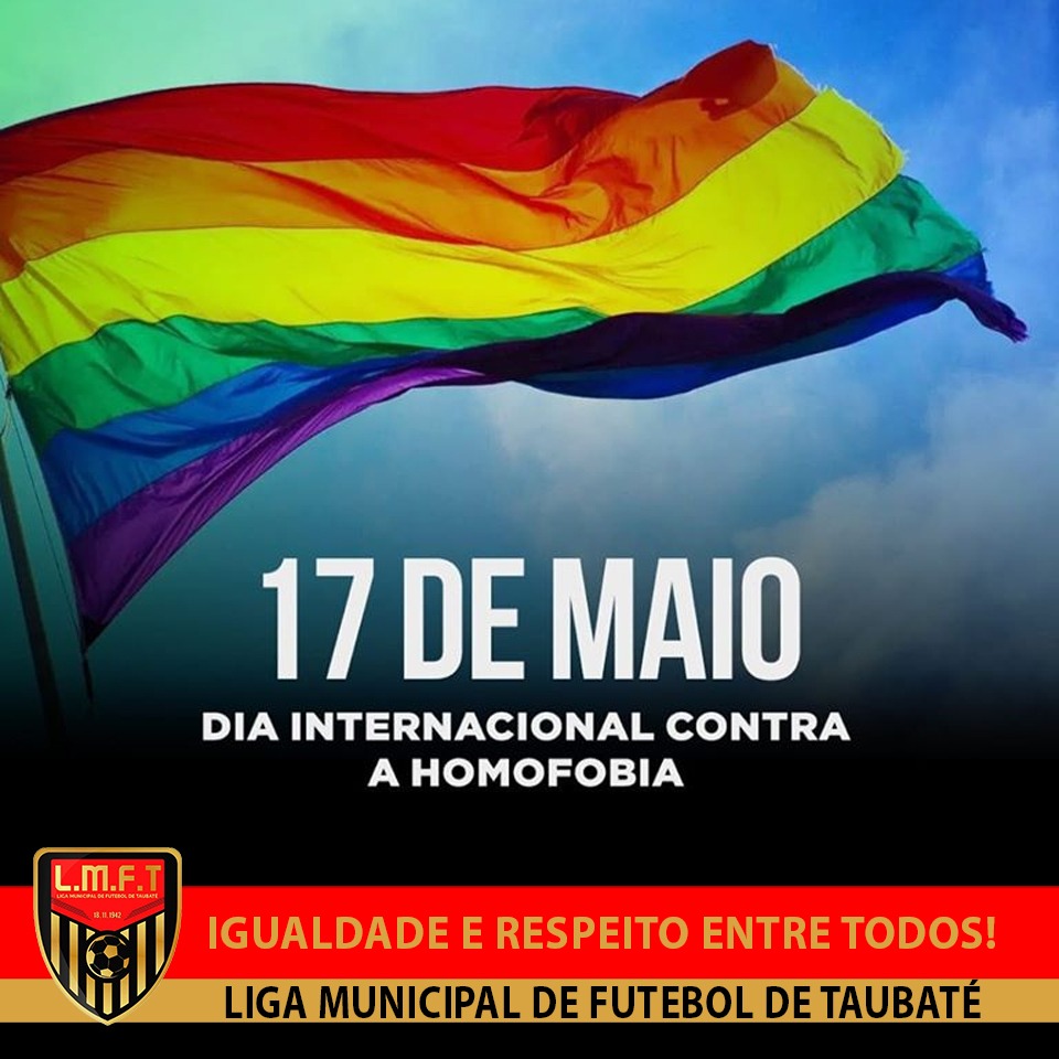 17 DE MAIO - DIA INTERNACIONAL CONTRA A HOMOFOBIA